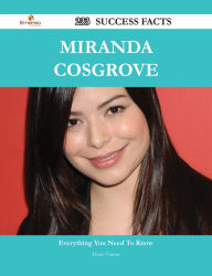 Title: Miranda Cosgrove 233 Success Facts - Everything you need to know about Miranda Cosgrove, Author: Doris Vinson