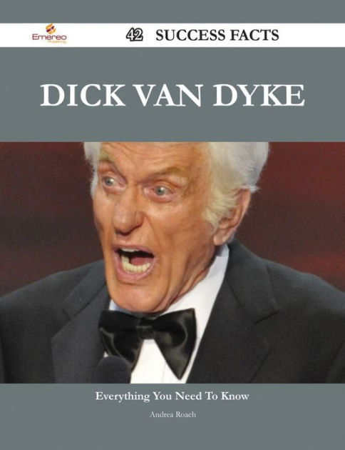 Dick Van Dyke 42 Success Facts - Everything You Need To Know About Dick ...