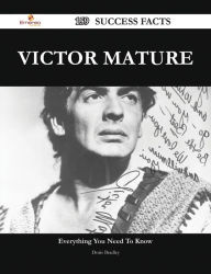 Title: Victor Mature 159 Success Facts - Everything you need to know about Victor Mature, Author: Doris Bradley