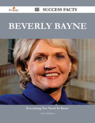 Title: Beverly Bayne 35 Success Facts - Everything you need to know about Beverly Bayne, Author: Annie Kaufman