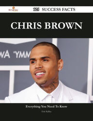 Title: Chris Brown 125 Success Facts - Everything you need to know about Chris Brown, Author: Eric Kelley