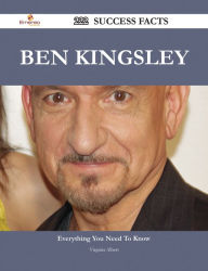 Title: Ben Kingsley 222 Success Facts - Everything you need to know about Ben Kingsley, Author: Virginia Albert