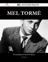 Title: Mel Tormé 234 Success Facts - Everything you need to know about Mel Tormé, Author: Chris Slater