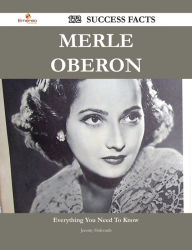 Title: Merle Oberon 172 Success Facts - Everything you need to know about Merle Oberon, Author: Jeremy Holcomb