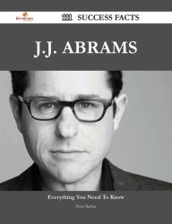 Title: J.J. Abrams 111 Success Facts - Everything you need to know about J.J. Abrams, Author: Peter Barber