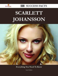 Title: Scarlett Johansson 203 Success Facts - Everything you need to know about Scarlett Johansson, Author: Luis Holder