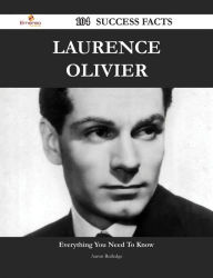 Title: Laurence Olivier 104 Success Facts - Everything you need to know about Laurence Olivier, Author: Aaron Rutledge