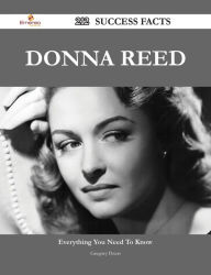 Title: Donna Reed 212 Success Facts - Everything you need to know about Donna Reed, Author: Gregory Peters