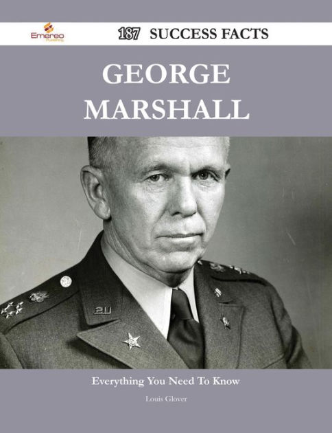 George Marshall 187 Success Facts - Everything you need to know about ...