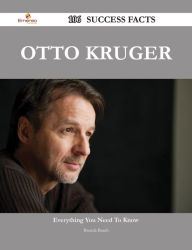 Title: Otto Kruger 106 Success Facts - Everything you need to know about Otto Kruger, Author: Brenda Beach