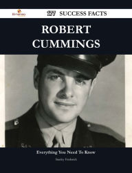 Title: Robert Cummings 177 Success Facts - Everything you need to know about Robert Cummings, Author: Stanley Frederick