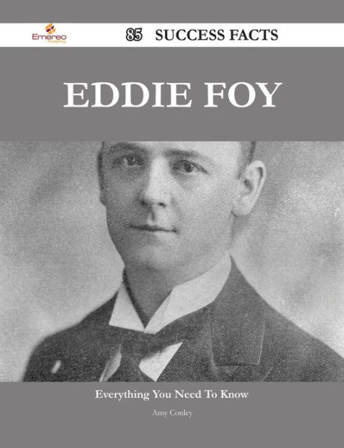 Eddie Foy 85 Success Facts - Everything you need to know about Eddie ...