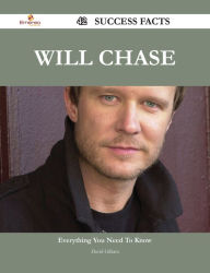 Title: Will Chase 42 Success Facts - Everything you need to know about Will Chase, Author: David Gilliam