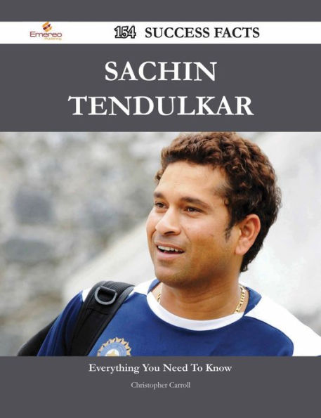 Sachin Tendulkar 154 Success Facts - Everything you need to know about Sachin Tendulkar