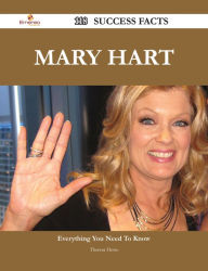 Title: Mary Hart 118 Success Facts - Everything you need to know about Mary Hart, Author: Theresa Howe