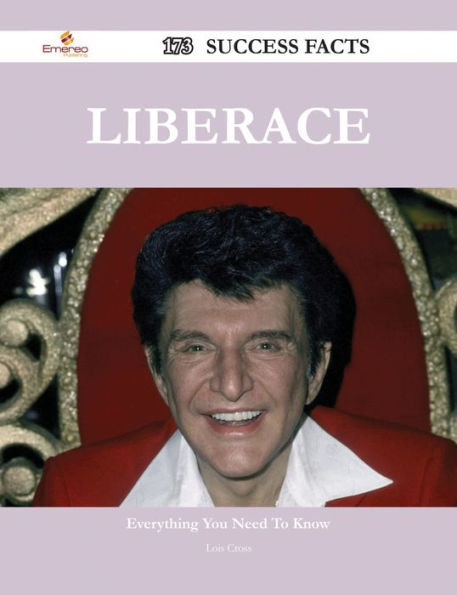 Liberace 173 Success Facts - Everything you need to know about Liberace