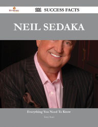 Title: Neil Sedaka 181 Success Facts - Everything you need to know about Neil Sedaka, Author: Terry Sears