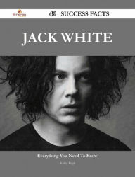 Title: Jack White 49 Success Facts - Everything you need to know about Jack White, Author: Kathy Pugh