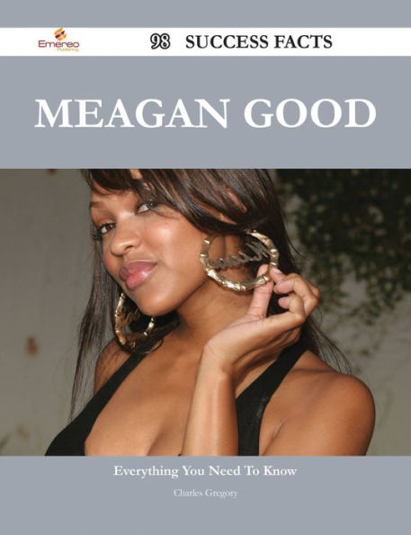 Meagan Good 98 Success Facts - Everything you need to know about Meagan Good