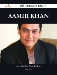 Title: Aamir Khan 201 Success Facts - Everything you need to know about Aamir Khan, Author: David Morse