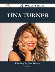 Title: Tina Turner 64 Success Facts - Everything you need to know about Tina Turner, Author: Roy Cline