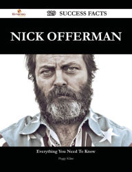 Title: Nick Offerman 129 Success Facts - Everything you need to know about Nick Offerman, Author: Peggy Kline