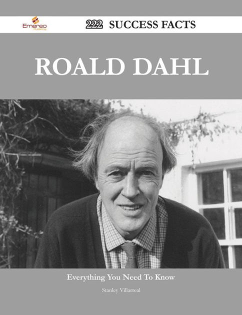 Roald Dahl 222 Success Facts - Everything you need to know about Roald ...