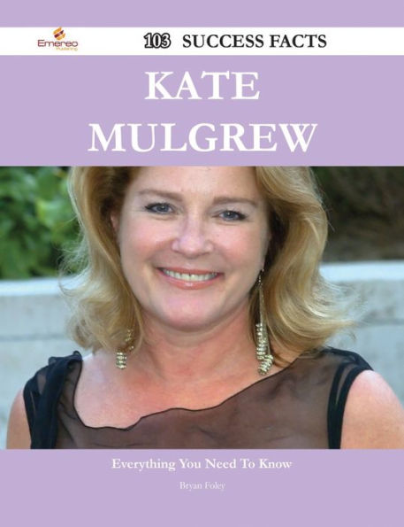 Kate Mulgrew 103 Success Facts - Everything you need to know about Kate Mulgrew