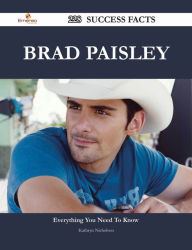Title: Brad Paisley 228 Success Facts - Everything you need to know about Brad Paisley, Author: Kathryn Nicholson