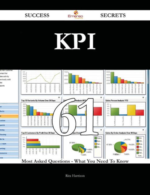 KPI 61 Success Secrets - 61 Most Asked Questions On KPI - What You Need ...