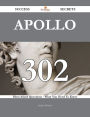 Apollo 302 Success Secrets - 302 Most Asked Questions On Apollo - What You Need To Know