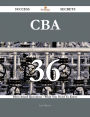 CBA 36 Success Secrets - 36 Most Asked Questions On CBA - What You Need To Know