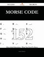 Morse code 152 Success Secrets - 152 Most Asked Questions On Morse code - What You Need To Know
