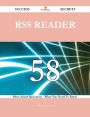 RSS Reader 58 Success Secrets - 58 Most Asked Questions On RSS Reader - What You Need To Know