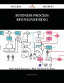 Business Process Reengineering 55 Success Secrets - 55 Most Asked Questions On Business Process Reengineering - What You Need To Know