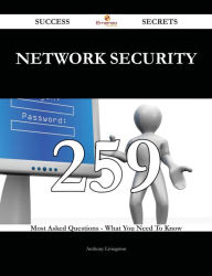 Title: Network Security 259 Success Secrets - 259 Most Asked Questions On Network Security - What You Need To Know, Author: Anthony Livingston