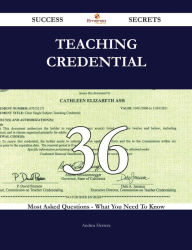 Title: Teaching credential 36 Success Secrets - 36 Most Asked Questions On Teaching credential - What You Need To Know, Author: Andrea Herrera