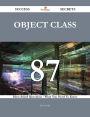 Object Class 87 Success Secrets - 87 Most Asked Questions On Object Class - What You Need To Know