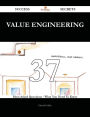 Value Engineering 37 Success Secrets - 37 Most Asked Questions On Value Engineering - What You Need To Know