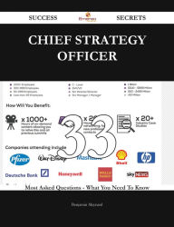 Title: Chief strategy officer 33 Success Secrets - 33 Most Asked Questions On Chief strategy officer - What You Need To Know, Author: Benjamin Maynard