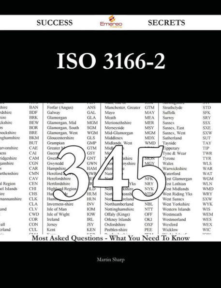 ISO 3166-2 345 Success Secrets - 345 Most Asked Questions On ISO 3166-2 - What You Need To Know