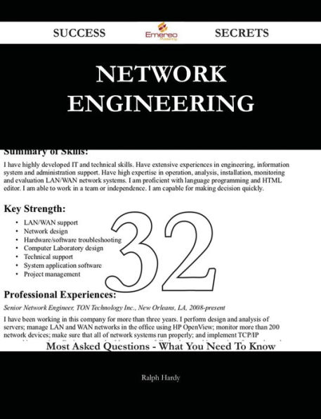 Network Engineering 32 Success Secrets - 32 Most Asked Questions On Network Engineering - What You Need To Know