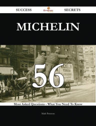 Title: Michelin 56 Success Secrets - 56 Most Asked Questions On Michelin - What You Need To Know, Author: Mark Peterson