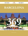 Barcelona 369 Success Secrets - 369 Most Asked Questions On Barcelona - What You Need To Know