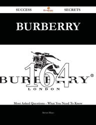 Title: Burberry 164 Success Secrets - 164 Most Asked Questions On Burberry - What You Need To Know, Author: Steven Mayo