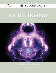 Title: Kyrie Irving 66 Success Facts - Everything you need to know about Kyrie Irving, Author: Jason Huffman