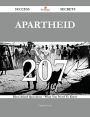 Apartheid 207 Success Secrets - 207 Most Asked Questions On Apartheid - What You Need To Know