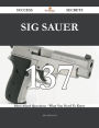 SIG Sauer 137 Success Secrets - 137 Most Asked Questions On SIG Sauer - What You Need To Know