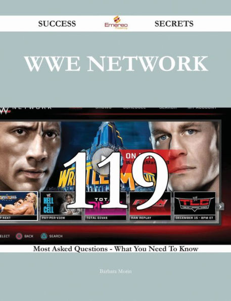 WWE Network 119 Success Secrets - 119 Most Asked Questions On WWE Network - What You Need To Know