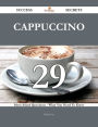 Cappuccino 29 Success Secrets - 29 Most Asked Questions On Cappuccino - What You Need To Know